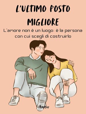 cover image of L'ultimo posto migliore-- L'amore non è un luogo